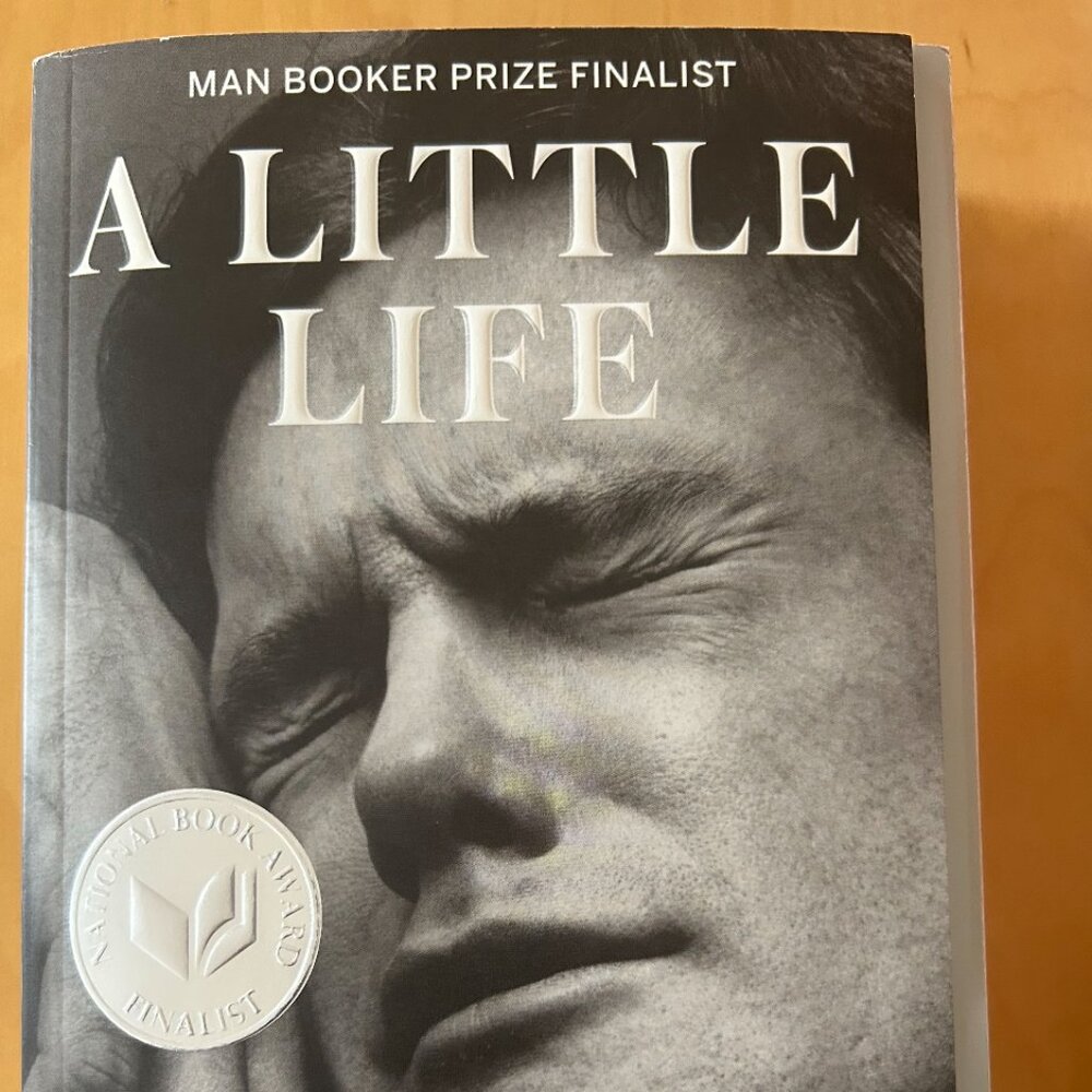 A Little Life by Hanya Yanagihara